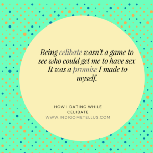 How I Dating While Celibate2 -www.indigometellus.com